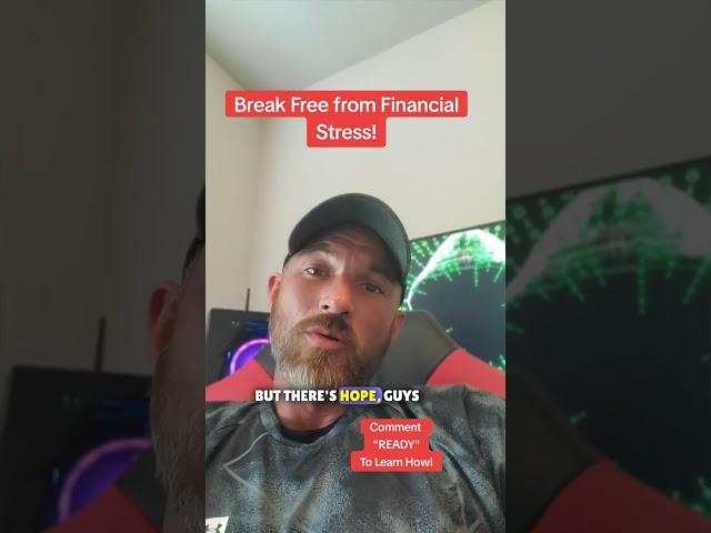 Guys, learn how to break free from financial stress. Comment READY to start!