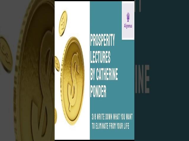 Catherine Ponder 3/8 Prosperity Steps - Write Down What to Eliminate from life Posperity Lectures