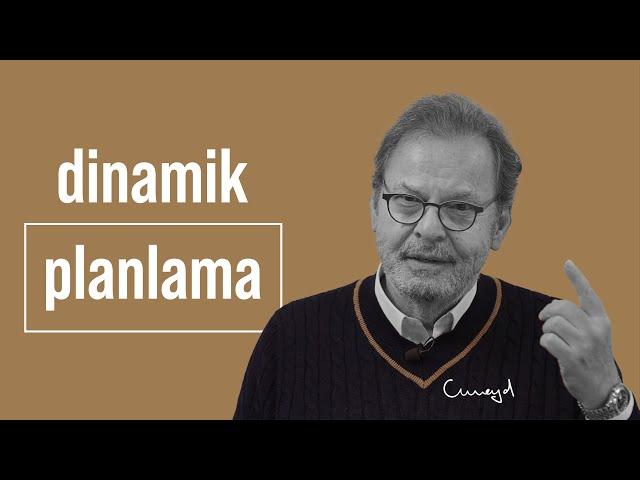 “Dinamik Planlama” | Bu da Benim Düşüncem