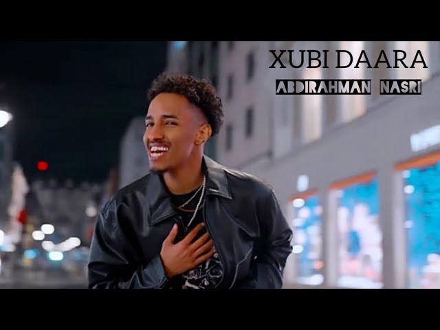 ABDIRAHMAN NASRI XUBI DAARA OFFICIAL VIDEO