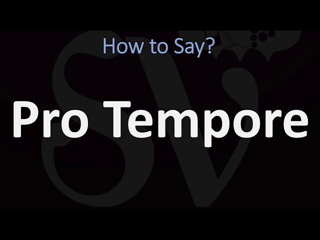 How to Pronounce Pro Tempore? (CORRECTLY)