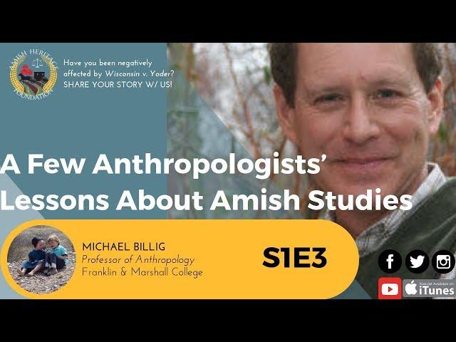 S1E3 Michael Billig: A Few Anthropologists’ Lessons About Amish Studies