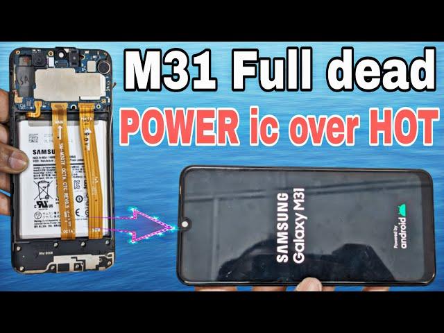 Samsung M31 Full dead solution | Samsung M31 dead plus main PCB overhead problem