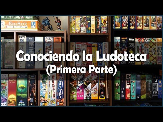 Conociendo la Ludoteca - Primera Parte