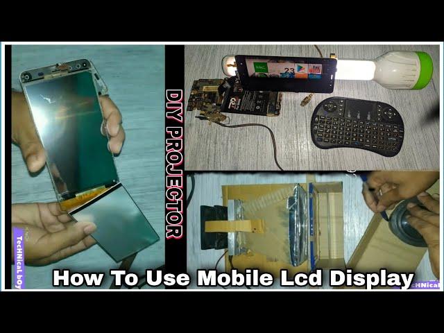 How To Use Mobile Lcd Displayfor Making Full Hd Diy Projector!easy way  for HomeMade Real Projector