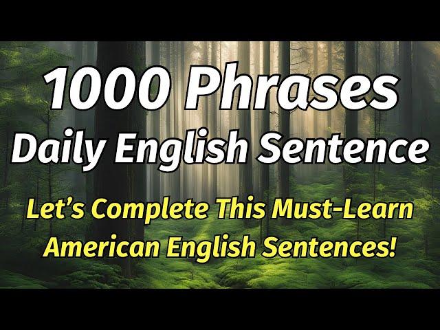 Complete 1000 English Phrases | Must-Learn American English Sentences