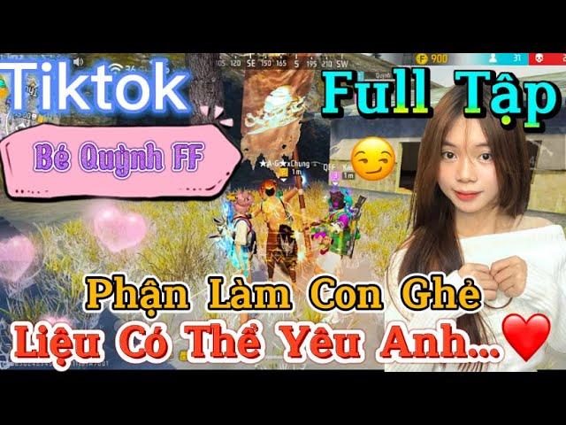 Tik Tok Free Fire | Phim ngắn: ''Phận Làm Con Ghẻ liệu có thể yêu anh ”FULL Tập | Bé Quỳnh FF