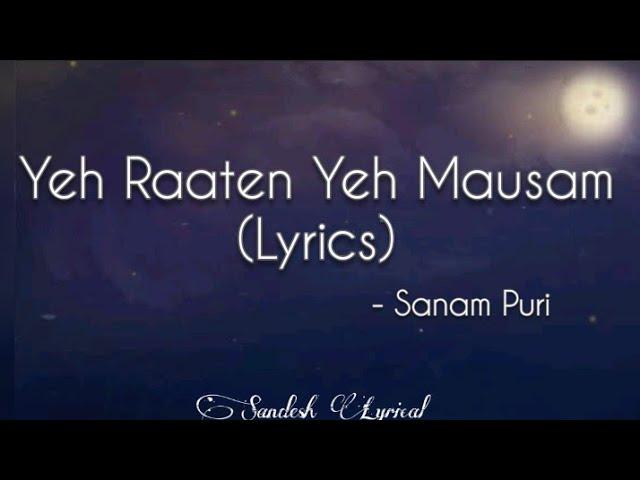 Yeh Raaten Yeh Mausam (Lyrics)  || Sanam Puri , Simran Sehgal || Sandesh Lyrical