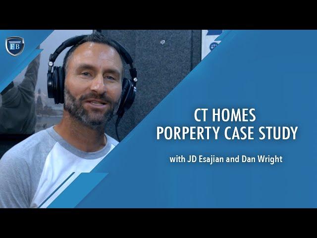 Ep 50 | CT Homes: Property Case Study with JD Esajian and Dan Wright