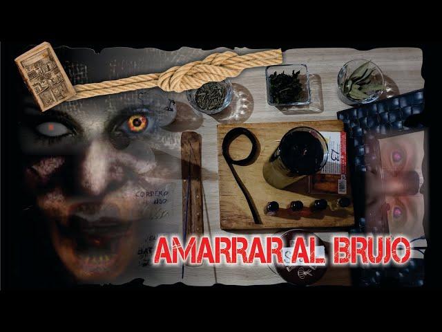 AMARRAR AL BRUJO – RITUAL PODEROSO | ESOTERISMO AYUDA ESPIRITUAL