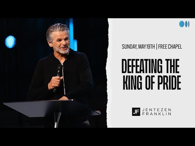 Defeating The King of Pride | Jentezen Franklin