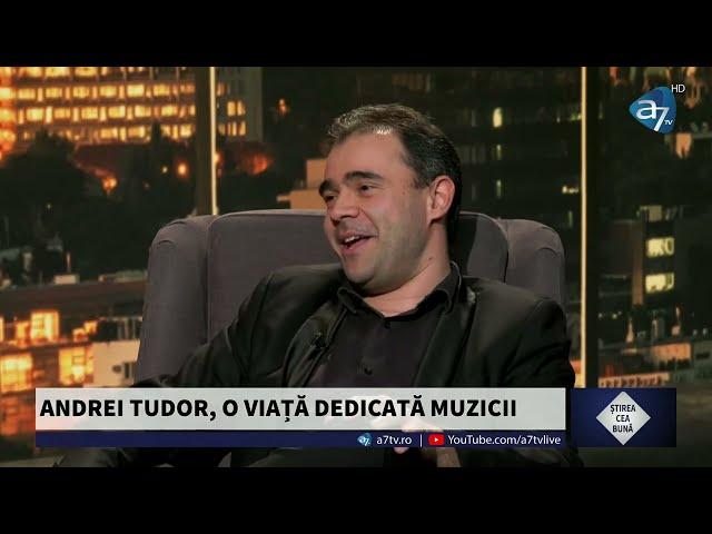 ANDREI TUDOR, O VIAȚĂ DEDICATĂ MUZICII | ȘTIREA CEA BUNĂ