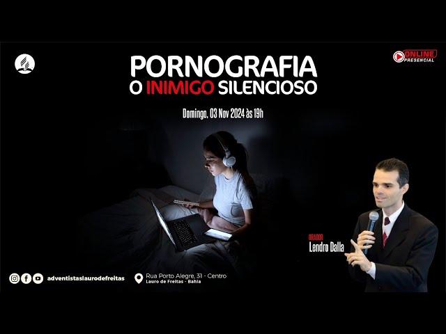 PORNOGRAFIA O INIMIGO SILENCIOSO | Leandro Dalla | 03/11/2024