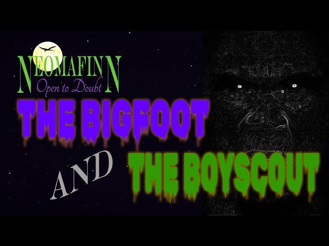 Bigfoot Vs. The Boy Scout