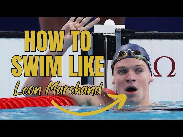 How to Swim Like Leon Marchand