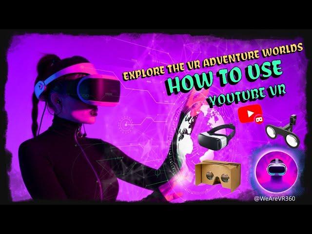 How to use youtube VR 360° videos