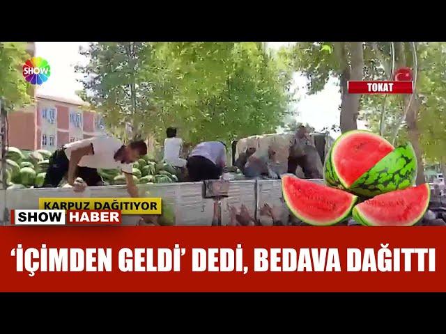 Gönlü zengin çiftçiden bedava karpuz