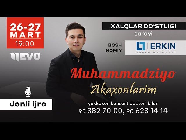 Muhammadziyo - Akaxonlarim nomli konsert dasturi 2022-yil