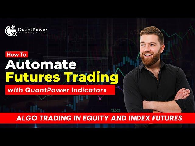 How to Automate Indicator Strategies for Index & Stock Futures Trading | Using QuantPower Signals