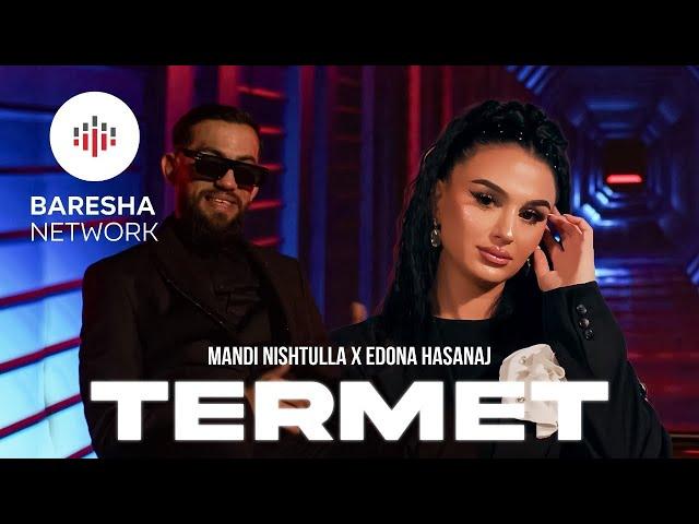 MANDI NISHTULLA x EDONA HASANAJ - TERMET (Prod by Gent's)