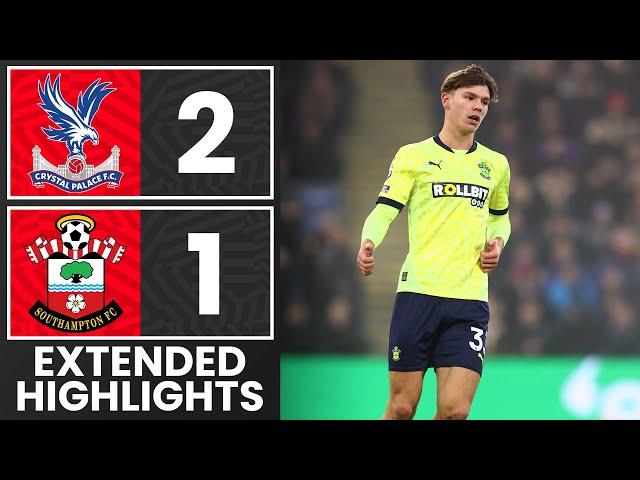 EXTENDED HIGHLIGHTS: Crystal Palace 2-1 Southampton | Premier League