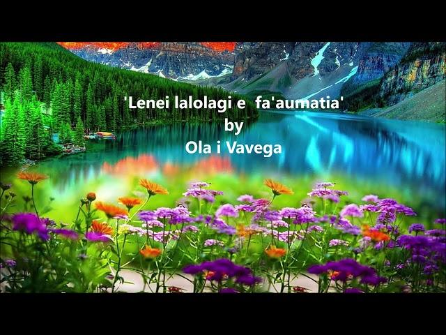 Ola i Vavega 'Lenei lalolagi e fa'aumatia'