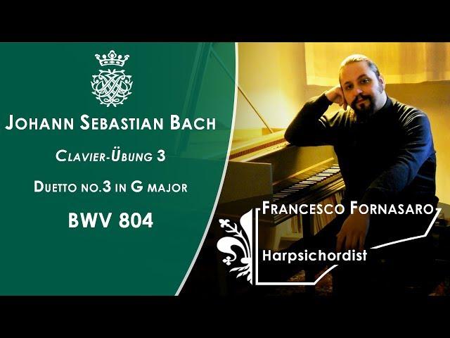 Francesco Fornasaro - J.S. Bach: Duetto No.3 BWV 804 (Clavier-Übung, Part 3)