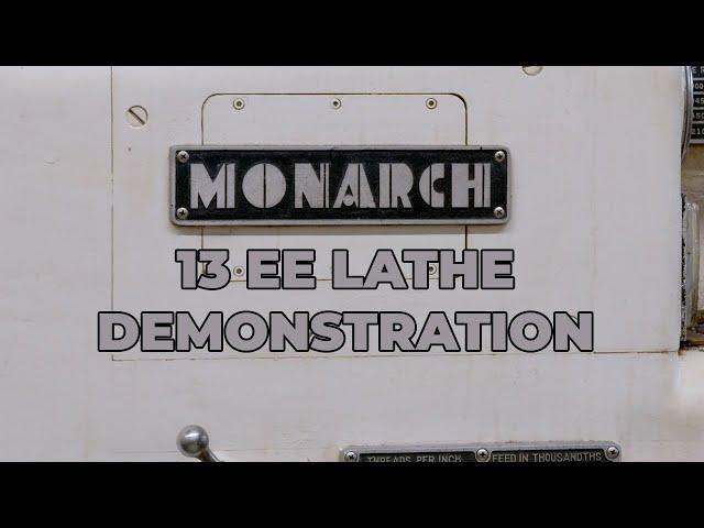 Monarch 13 EE Lathe Demonstration