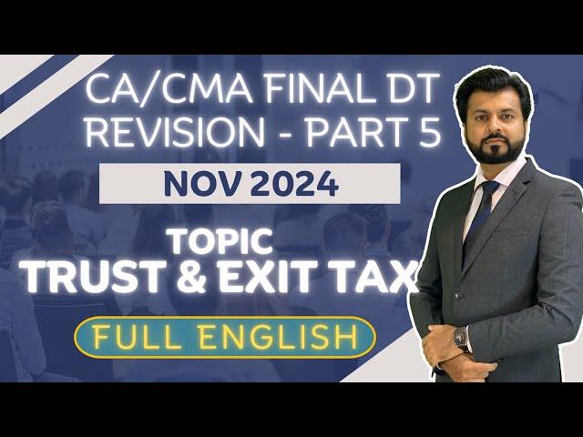 BEST REVISION TAXATION OF TRUST  | CA/CMA Final Direct Tax | NOV 2024 | Full English | PART 5