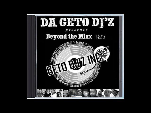 Geto DJ'z Inc. - Beyond The Mixx Vol 1