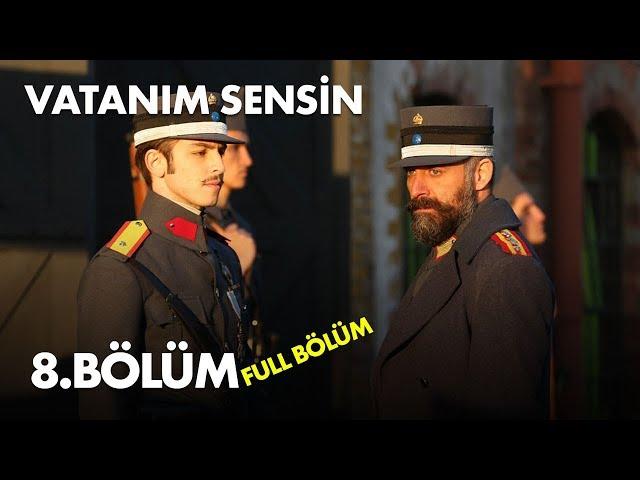 Vatanım Sensin 8. Bölüm - Full Bölüm