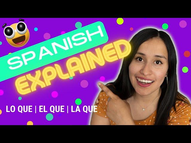 ️ LO QUE | SPANISH Grammar Lesson (lo que, las que, la que, el que, los que)