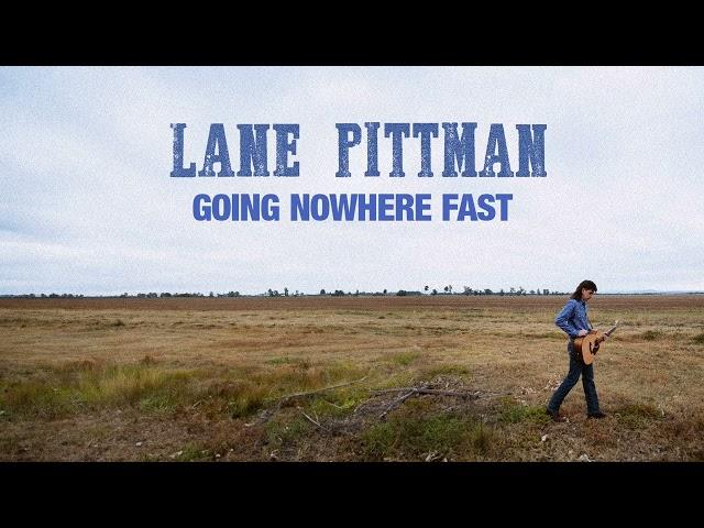 Lane Pittman - Going Nowhere Fast (Official Audio)