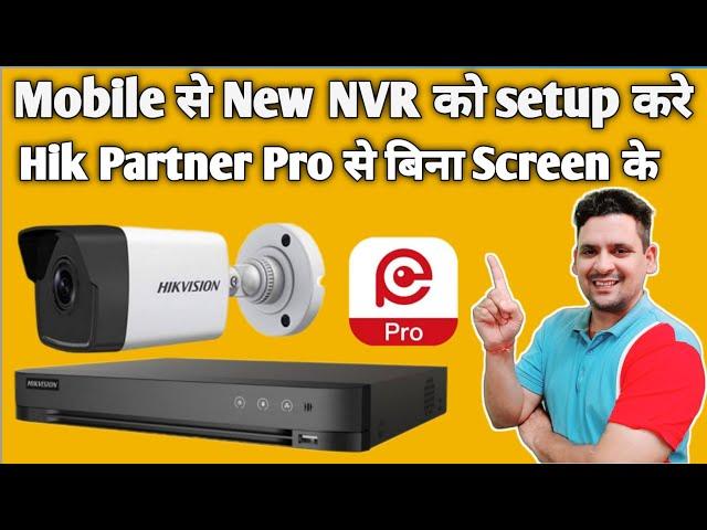 How to Configure New Hikvision NVR & IP Camera with Hik Partner Pro