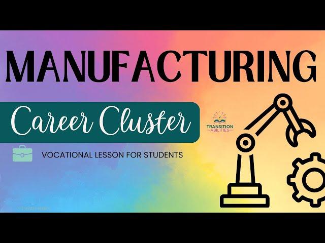 Manufacturing - CAREER CLUSTERS Student Job Skills Exploration Lesson