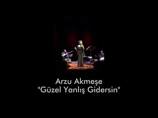 Arzu Akmeşe -"Güzel Yanlış Gidersin"