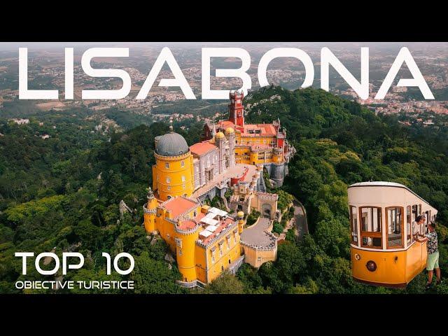 Top 10 Locuri de Vizitat in LISABONA - Ghid de Obiective Turistice