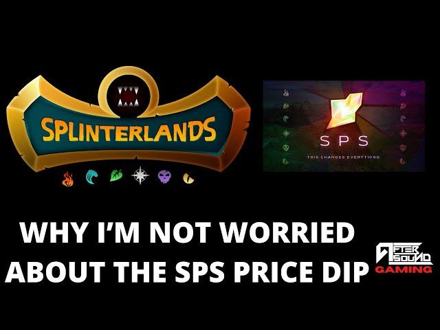 WHY I’M NOT WORRIED ABOUT THE SPS PRICE DIP (SPLINTERLANDS)