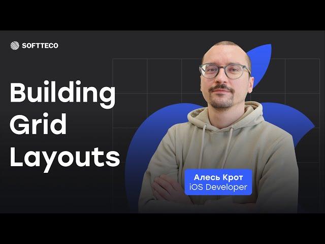 Building Grid Layouts | SoftTeco Meetup