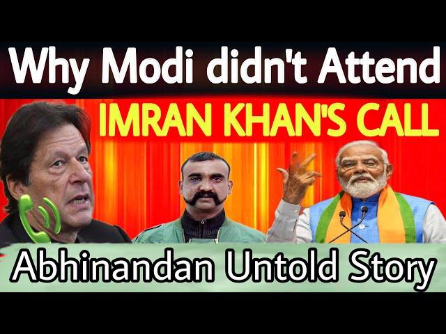 Why Modi didn't attend Imran Khan's Call? | Abhinandan Untold Story | Mystery of 27 Feb 2019