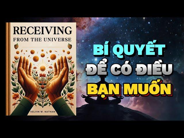 Nhận được từ VŨ TRỤ: Bí Quyết Để Luôn Có Được Điều Bạn Mong Muốn | Rise & Thrive | Tóm Tắt Sách