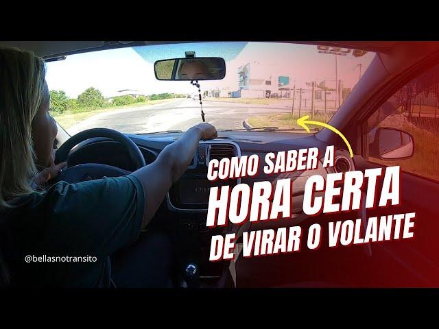 Como saber a hora certa de VIRAR O VOLANTE