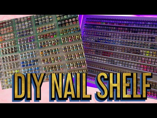 DIY NAIL  SHELF FOR ACRYLICS, GEL POLISH OR GLITTER