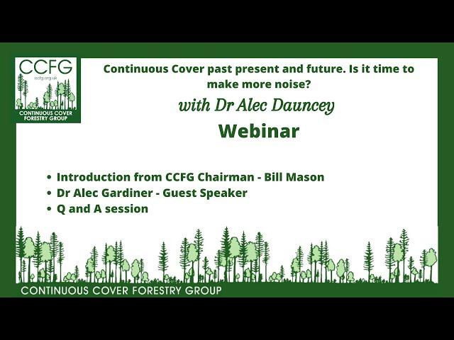 Continuous Cover Forestry past present and future. Is it time to make more noise?