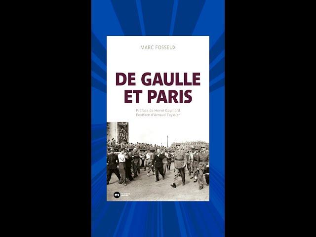 "De Gaulle et Paris" de Marc Fosseux