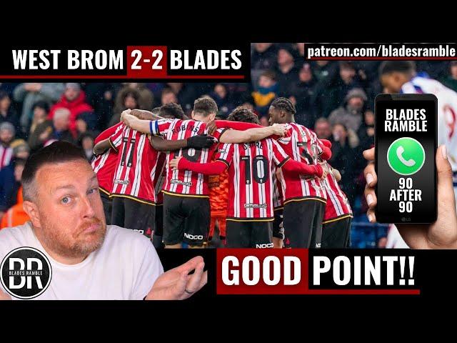 90 AFTER 90 | GOOD POINT!! | WEST BROM 2-2 SHEFFIELD UNITED | RAMBLE PHONE IN!