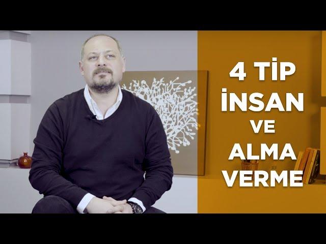 4 TİP İNSAN ve ALMA - VERME - Tuna Tüner