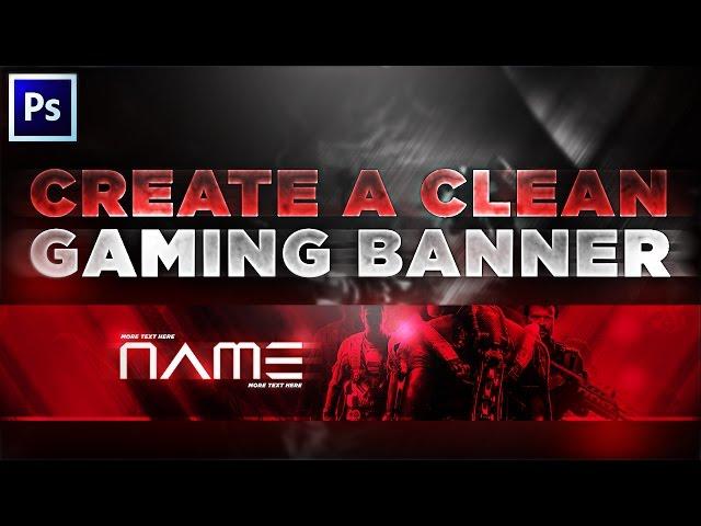 Tutorial: Creating A Clean Gaming YouTube Banner!