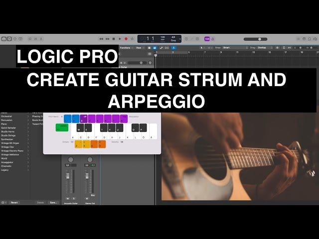 LOGIC PRO - GUITARS - CREATE GUITAR STRUMS AND ARPEGGIO IN A VERY EASY AND REALISTIC WAY