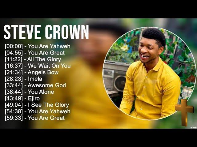 S t e v e C r o w n Greatest Hits ~ Top Praise And Worship Songs